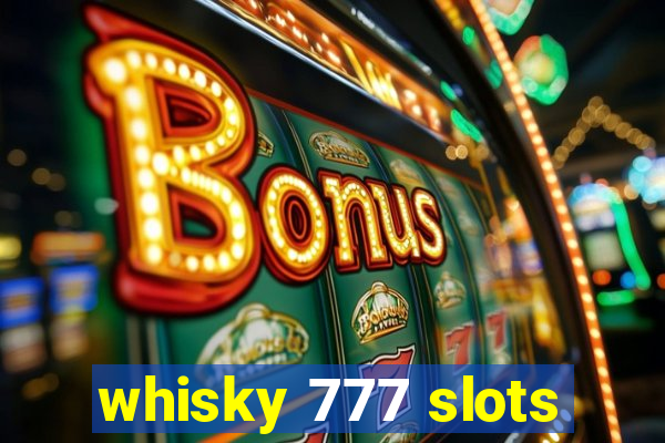 whisky 777 slots